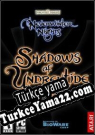 Neverwinter Nights: Shadows of Undrentide Türkçe yama