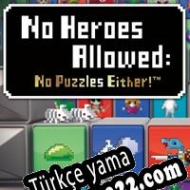 No Heroes Allowed: No Puzzles Either! Türkçe yama