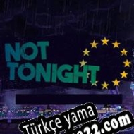 Not Tonight Türkçe yama