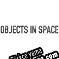 Objects in Space Türkçe yama