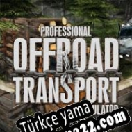 Offroad Transport Simulator Türkçe yama