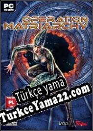 Operation: Matriarchy Türkçe yama