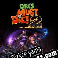 Orcs Must Die! 2 Türkçe yama