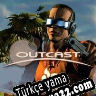 Outcast 1.1 Türkçe yama