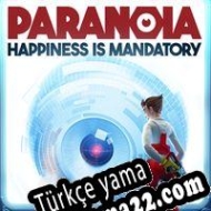 Paranoia: Happiness Is Mandatory Türkçe yama