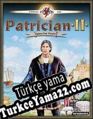 Patrician II: Quest for Power Türkçe yama