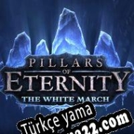 Pillars of Eternity: The White March Part I Türkçe yama