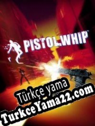 Pistol Whip Türkçe yama