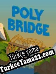 Poly Bridge 2 Türkçe yama