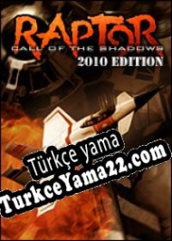 Raptor: Call of the Shadows 2010 Edition Türkçe yama