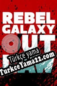 Rebel Galaxy Outlaw Türkçe yama