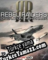 Rebel Raiders: Operation Nighthawk Türkçe yama