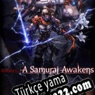 Reborn: A Samurai Awakens Türkçe yama