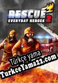 Rescue 2: Everyday Heroes Türkçe yama