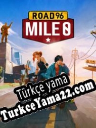 Road 96: Mile 0 Türkçe yama