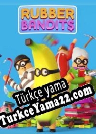 Rubber Bandits Türkçe yama