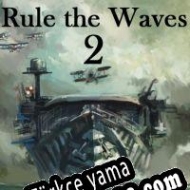 Rule the Waves 2 Türkçe yama