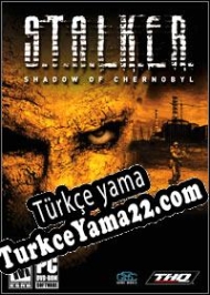 S.T.A.L.K.E.R.: Shadow of Chernobyl Türkçe yama