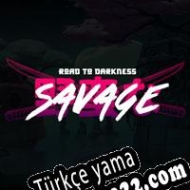 Savage: Road to Darkness Türkçe yama