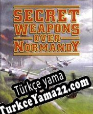 Secret Weapons Over Normandy Türkçe yama