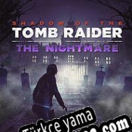 Shadow of the Tomb Raider: The Nightmare Türkçe yama