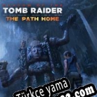Shadow of the Tomb Raider: The Path Home Türkçe yama