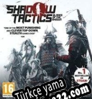 Shadow Tactics: Blades of the Shogun Türkçe yama