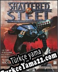 Shattered Steel Türkçe yama