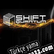 Shift Quantum Türkçe yama