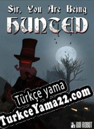 Sir, You Are Being Hunted Türkçe yama