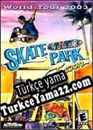 Skateboard Park Tycoon: World Tour 2003 Türkçe yama