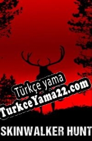 Skinwalker Hunt Türkçe yama