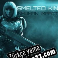 Smelted Kin: Inhuman Impact Türkçe yama