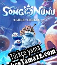 Song of Nunu: A League of Legends Story Türkçe yama