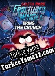 South Park: The Fractured But Whole Bring the Crunch Türkçe yama