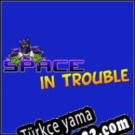 Space in Trouble Türkçe yama