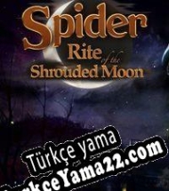 Spider: Rite of the Shrouded Moon Türkçe yama