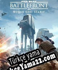 Star Wars: Battlefront Rogue One Türkçe yama