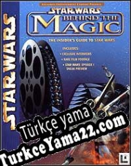 Star Wars: Behind the Magic Türkçe yama