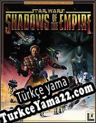 Star Wars: Shadows of the Empire Türkçe yama