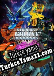 Stardust Galaxy Warriors: Stellar Climax Türkçe yama