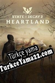 State of Decay 2: Heartland Türkçe yama