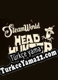 SteamWorld Headhunter Türkçe yama