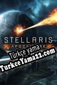 Stellaris: Apocalypse Türkçe yama