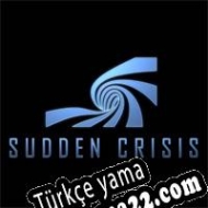 Sudden Crisis Türkçe yama