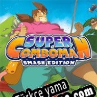 Super ComboMan: Smash Edition Türkçe yama