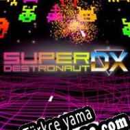 Super Destronaut DX Türkçe yama