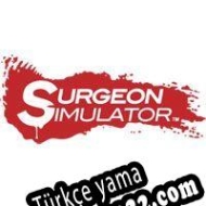 Surgeon Simulator Touch Türkçe yama