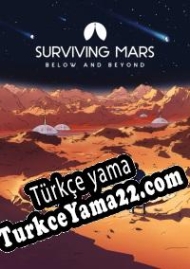 Surviving Mars: Below and Beyond Türkçe yama