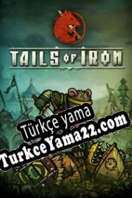 Tails of Iron Türkçe yama